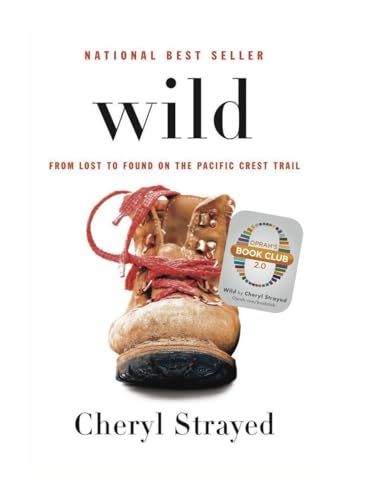 Wild: From Lost to Found on the Pacific Crest Trail (Oprahs Book Club 2.0)